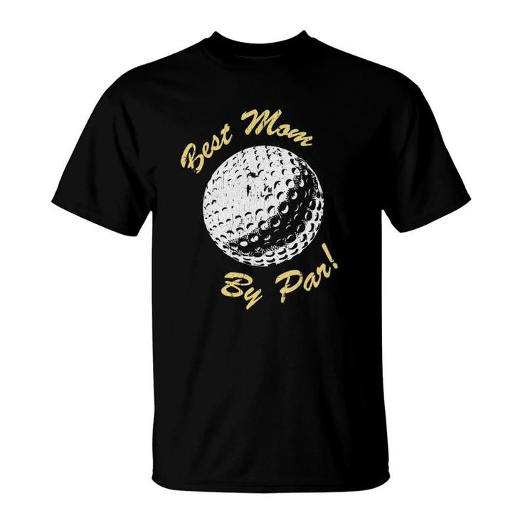 Best Mom By Par Mother's Day Gifts Golf Lover Retro Golfer T-Shirt