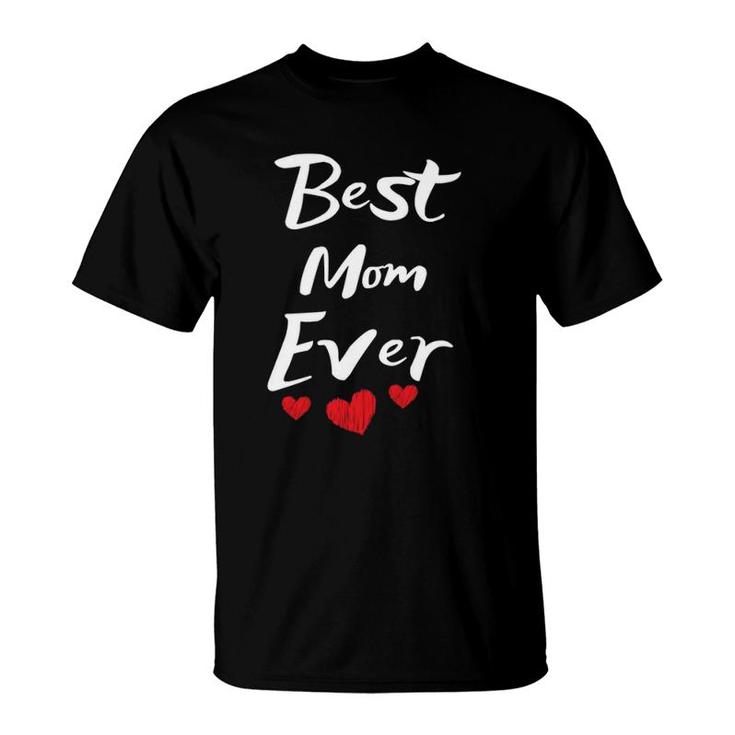 Best Mom Ever Mothers Day T-Shirt