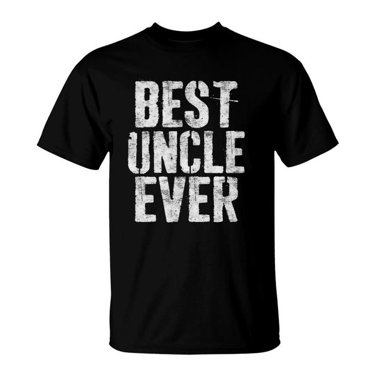 Best Uncle Ever Father's Day Gift T-Shirt