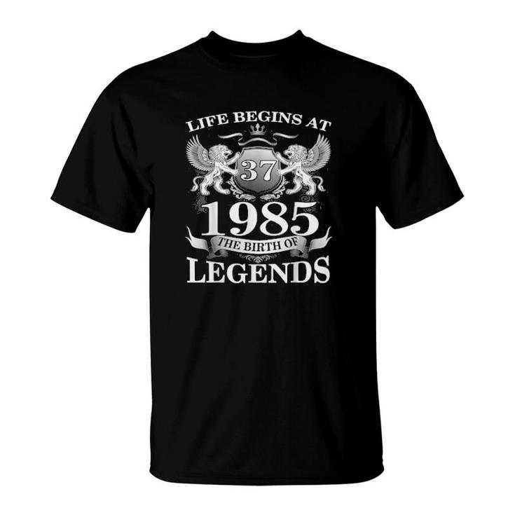 Birth Of Legends 1985 37Th Birthday For 37 Years Old  T-Shirt