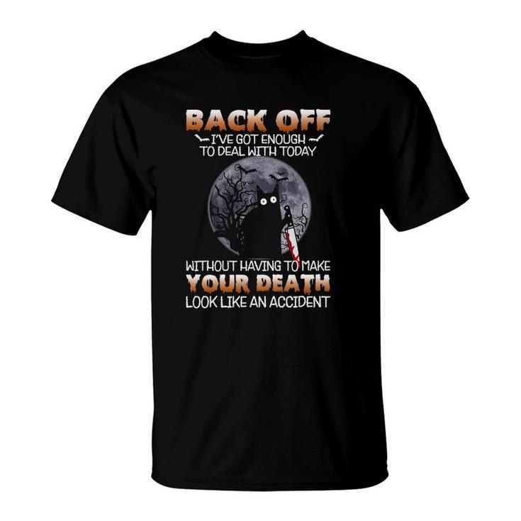 Black Cat Horror Back Off I've Got Enough To Deal With Today T-Shirt