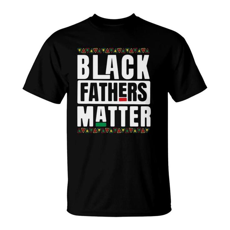 Black Fathers Matter Black History & African Roots T-Shirt