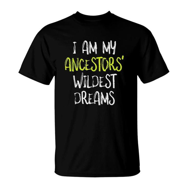 Black History I Am My Ancestors T-Shirt