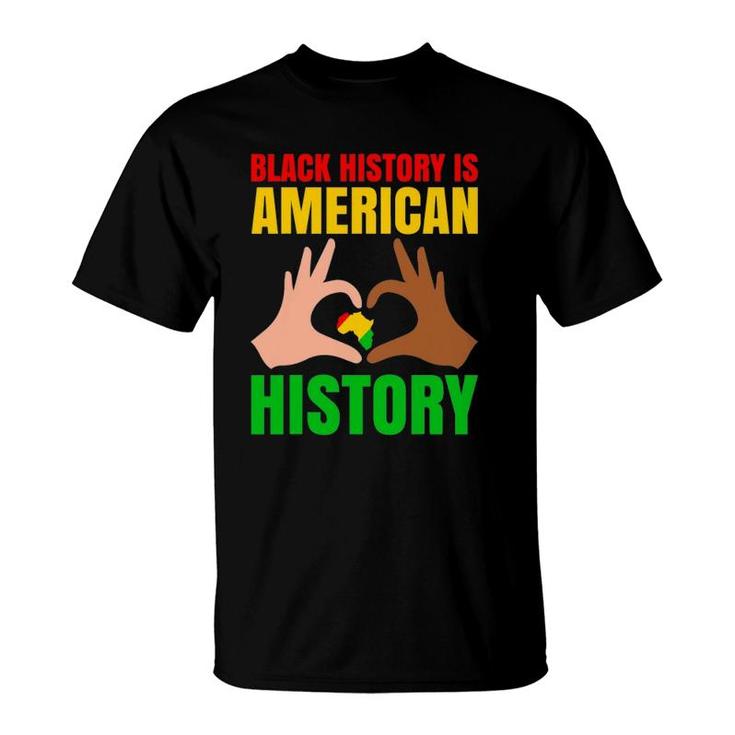 Black History Is American History Black Pride T-Shirt