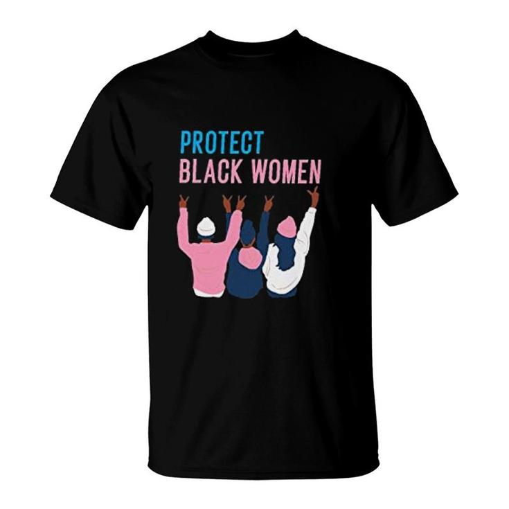 Black History Protect Black Women T-Shirt