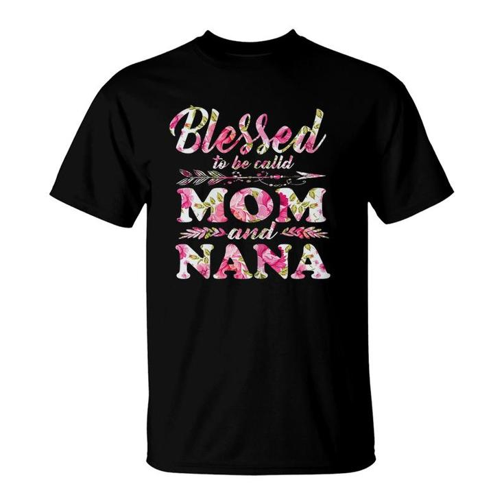 Blessed To Be Called Mom And Nana Mother's Day Nana T-Shirt