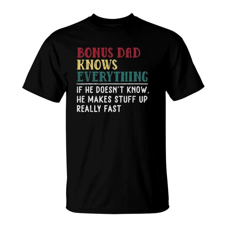 Bonus Dad Knows Everything Father's Day Gift For Bonus Dad T-Shirt