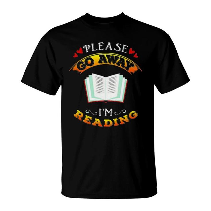 Book Please Go Away I’M Reading  T-Shirt