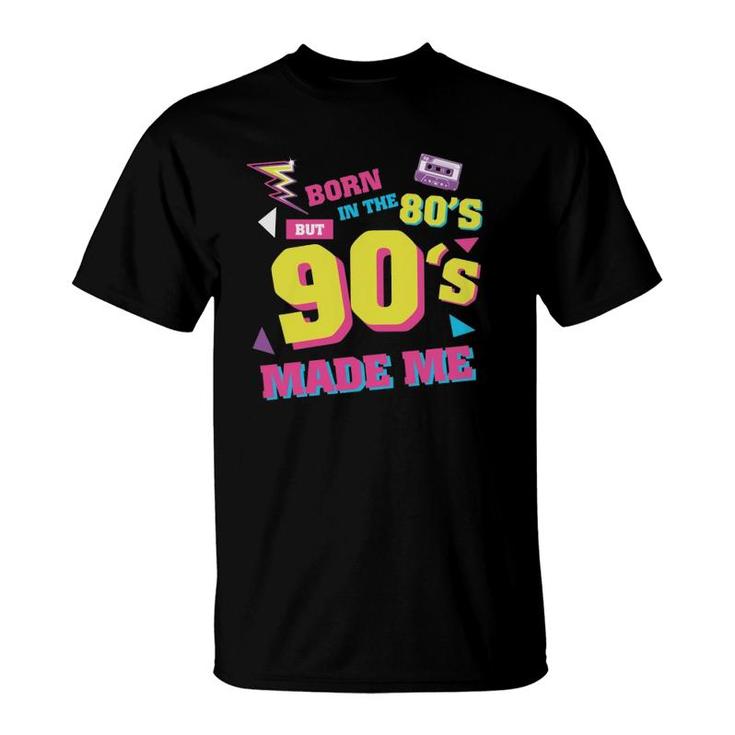 Born In The 80S But 90S Made Me Graphic Plus Size Vintage T-Shirt