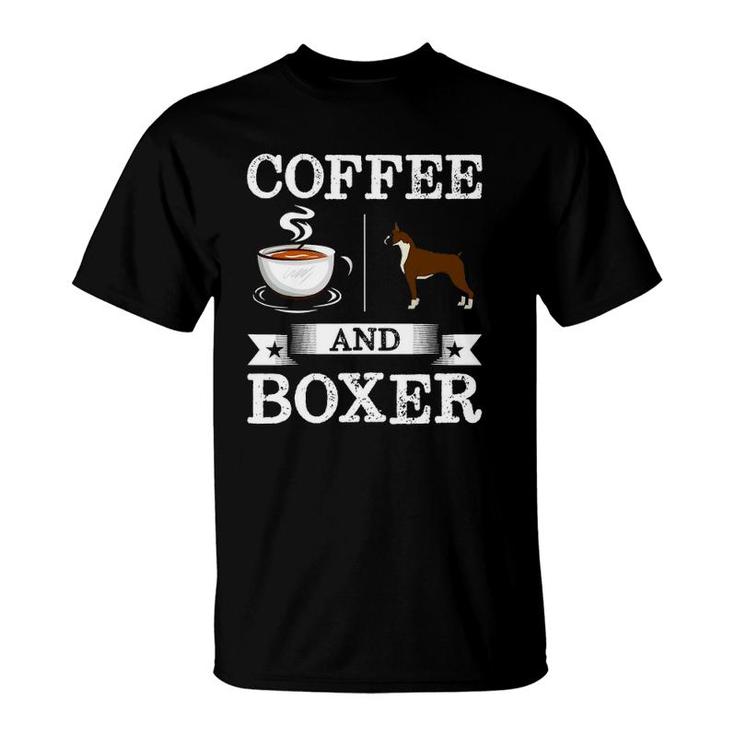 Boxer  Coffee And Boxer Cute Dog Gift T-Shirt