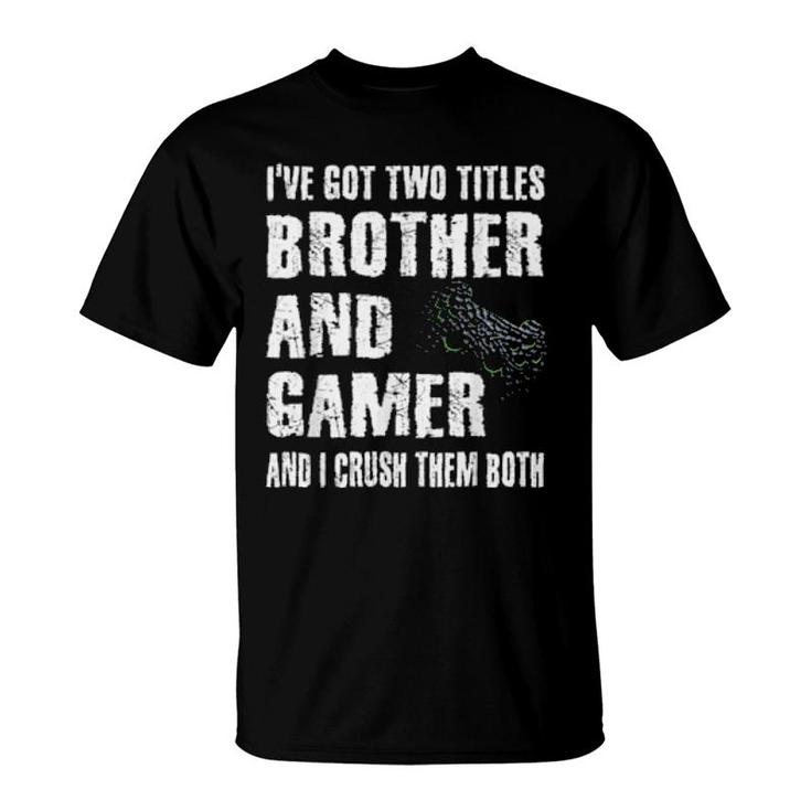 Brother And Gamer Video Games Saying Gaming Boysns  T-Shirt