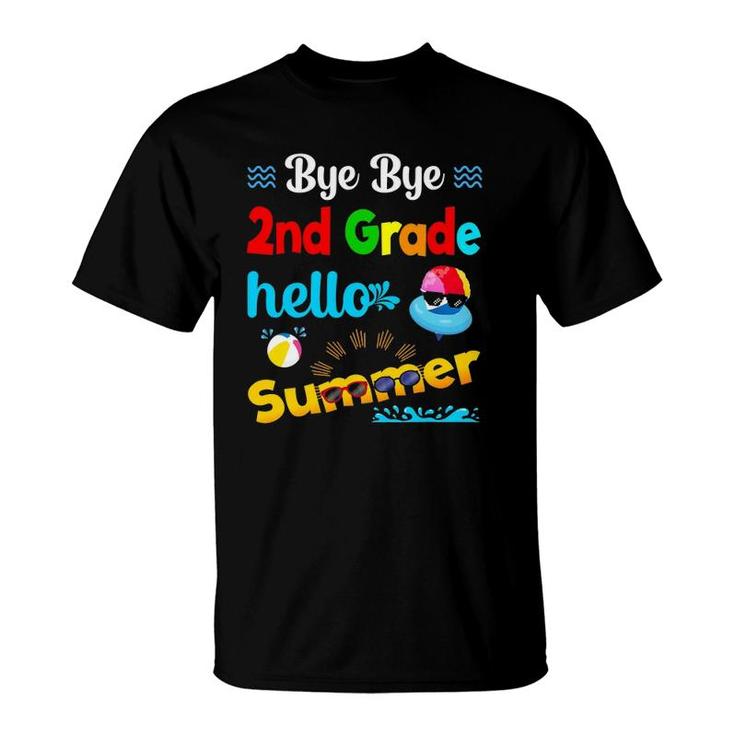 Bye Bye 2Nd Grade Hello Summer Last Day Of School T-Shirt