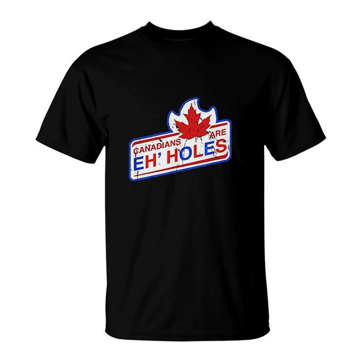 Canada Eh Canadians Are Eh Holes T-Shirt