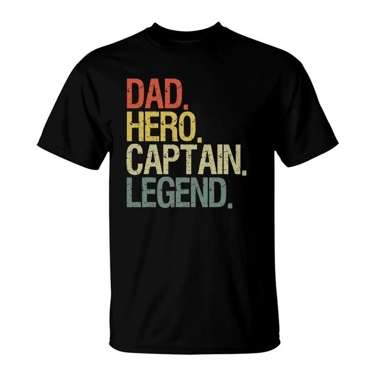 Captain Dad Boat Dad Hero Captain Legend T-Shirt