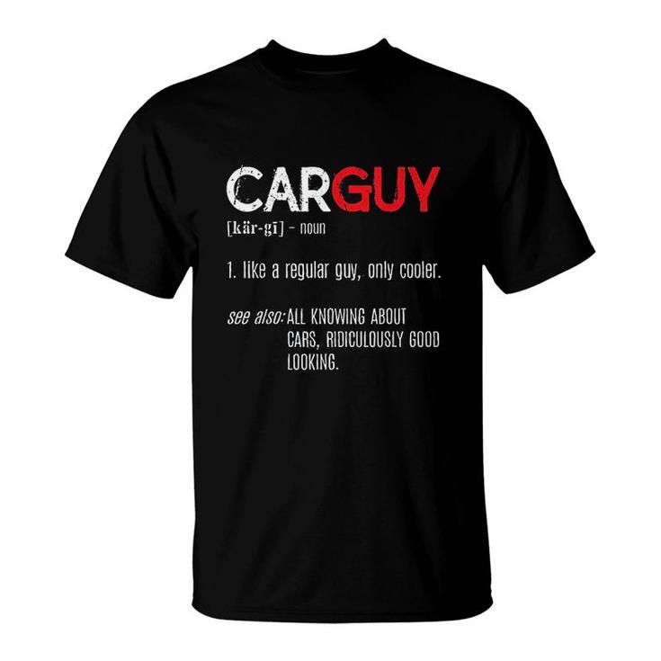 Car Guy Definition T-shirt