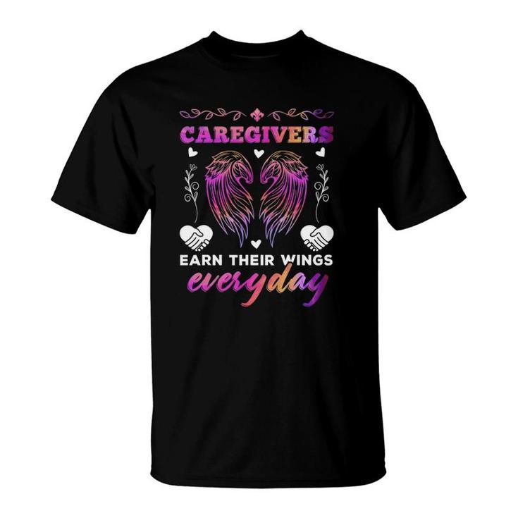 Caregivers Earn Their Wings Everyday Colorful Caregiving T-Shirt
