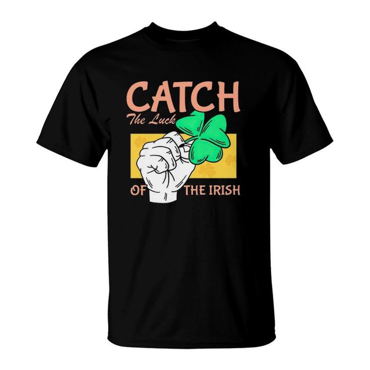 Catch The Luck Of The Irish T-Shirt