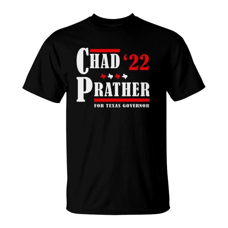 Chad Prather 2022 For Texas Governor T-Shirt