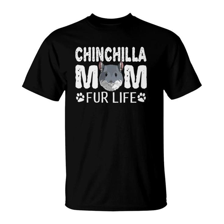 Chinchilla Mom Fur Life Mother's Day Cute Pun Gift Rodent T-Shirt