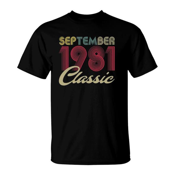 Classic September 1981 Bday Men Women Gifts 40Th Birthday T-Shirt