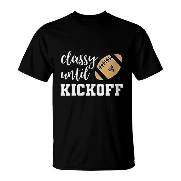 Classy Until Kickoff T-Shirt