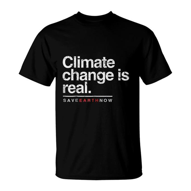 Climate Change Is Real Save Earth Now T-Shirt