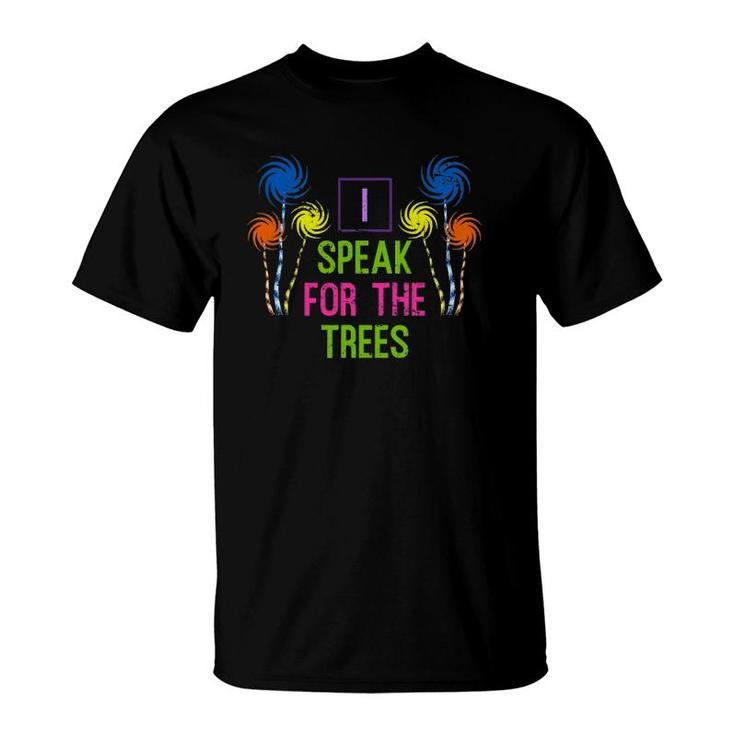 Colorful Earth Day Speak For The Trees Gift T-Shirt
