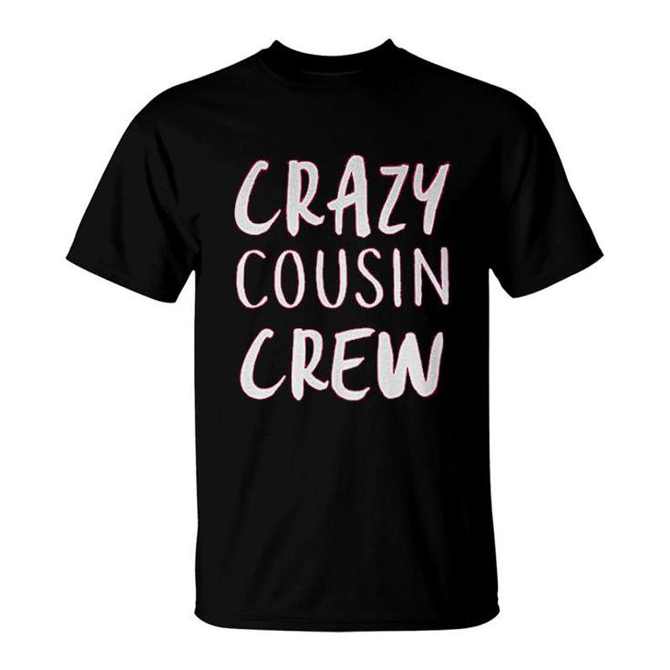 Crazy Cousin Crew Cute Funny T-Shirt