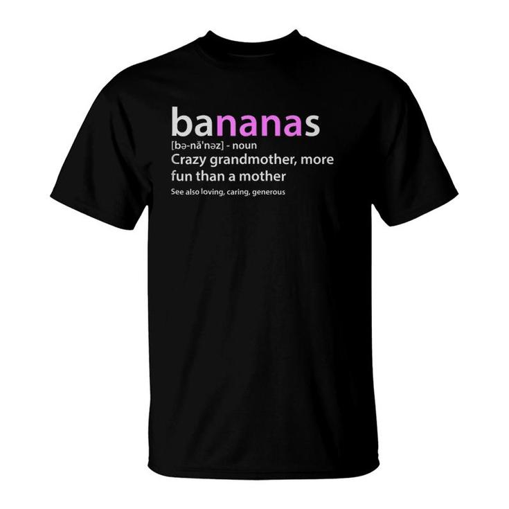 Crazy Grandmother Bananas Definition T-Shirt