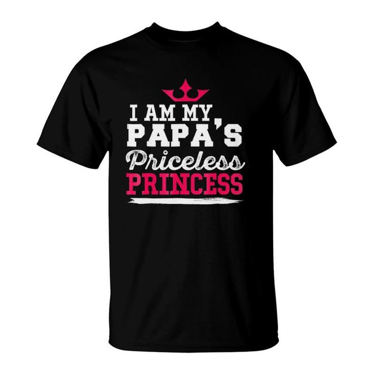 Cute Father I Am My Papa's Priceless Princess T-Shirt