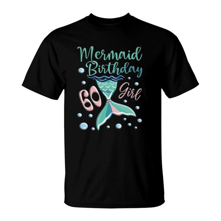 Cute Mermaid 60Th Birthday Girl Mermaid T-Shirt
