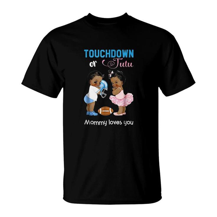 Cute Touchdown Or Tutu Mommy Loves You T-Shirt