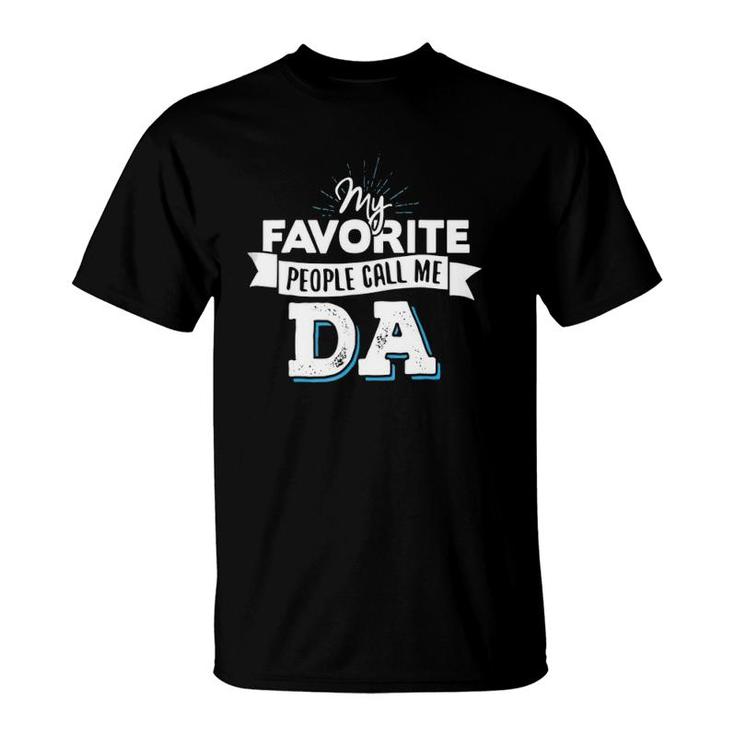 Da - My Favorite People Call Me Da T-Shirt