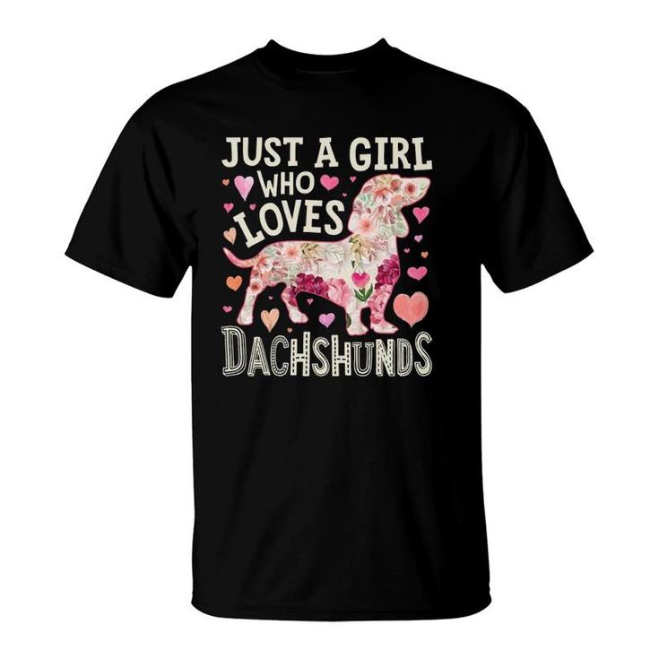 Dachshund Just A Girl Who Loves Dachshunds Dog Flower Floral  T-Shirt