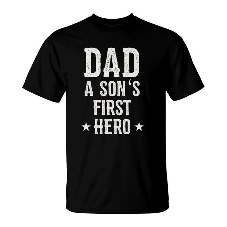 Dad A Sons First Hero Love Funny Father Birthday Gift T-Shirt
