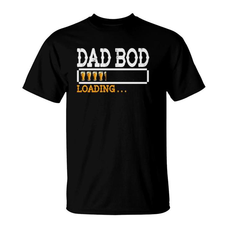 Dad Bod Beer Mugs Loading Beer Lover Gift For Father's Day T-Shirt