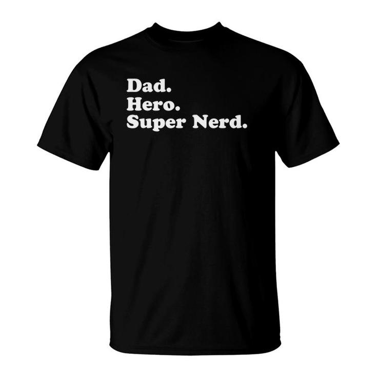 Dad Hero Superhero Super Nerd Gif For Daddy T-Shirt