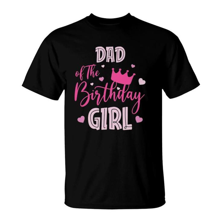 Dad Of The Birthday Girl Cute Pink Matching Family T-Shirt