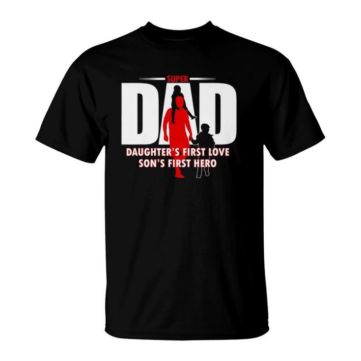 Dad Son's First Hero Daughter's First Love Mens Fathers Day T-Shirt