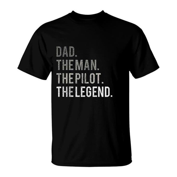 Dad The Man The Pilot The Legend T-Shirt
