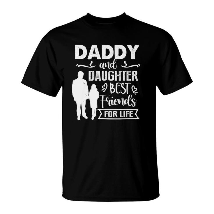 Daddy And Daughter Best Friends For Life Father's Day T-Shirt