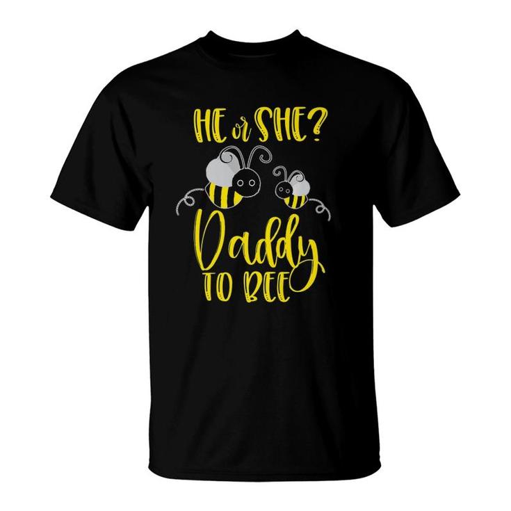 Daddy What Will It Bee Gender Reveal He Or She Matching Gift  T-Shirt