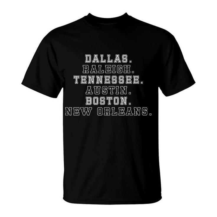 Dallas Raleigh Tennessee Austin Boston New Orleans T-Shirt
