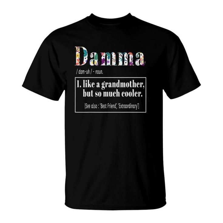 Damma Like Grandmother Cooler Birthday Mother's Day Cute Gift T-Shirt