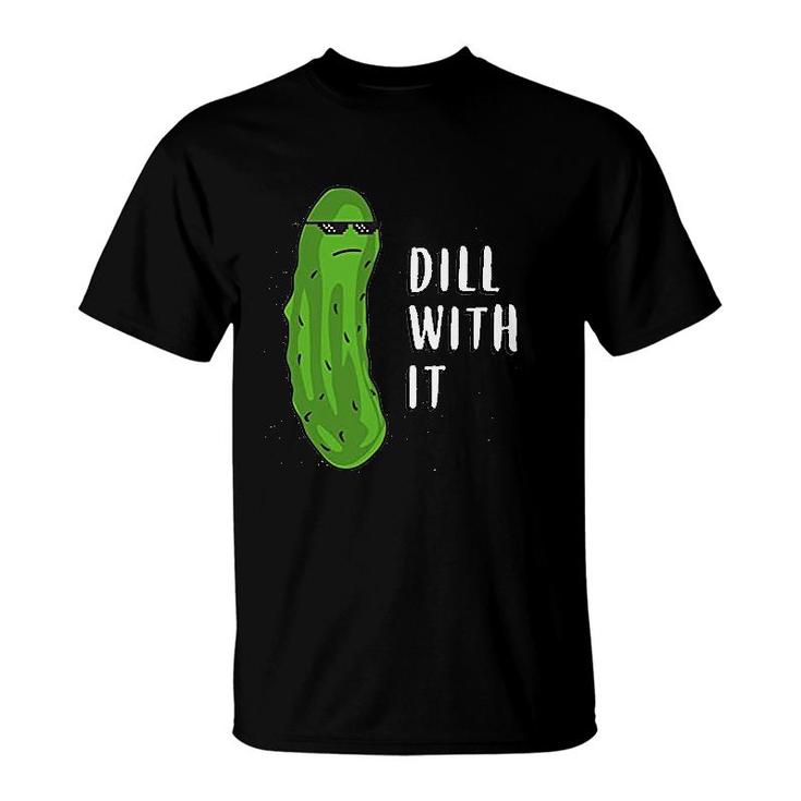 Dill With It Funny Novelty Pickle Pun T-Shirt
