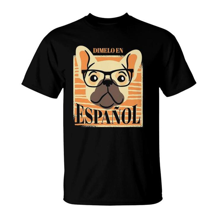 Dimelo En Espanol Nerd Dog Spanish Teacher Maestra Bilingue T-Shirt