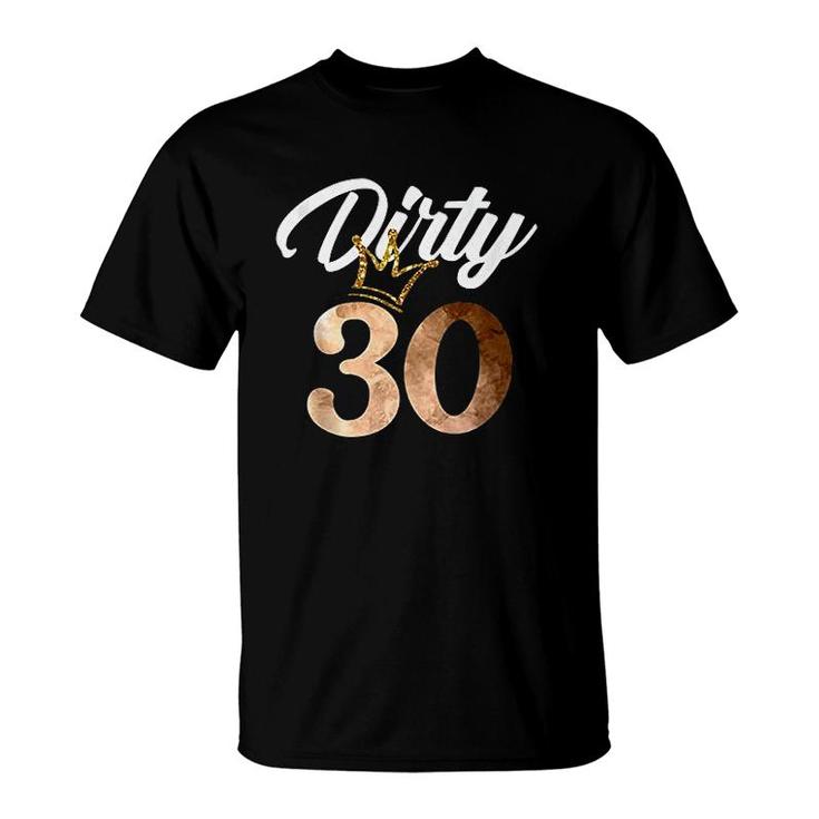 Dirty Thirty 30th Birthday With Crown T-Shirt