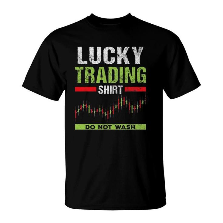 Do Not Wash Stock Market Exchange Trader Gift Lucky Trading T-Shirt