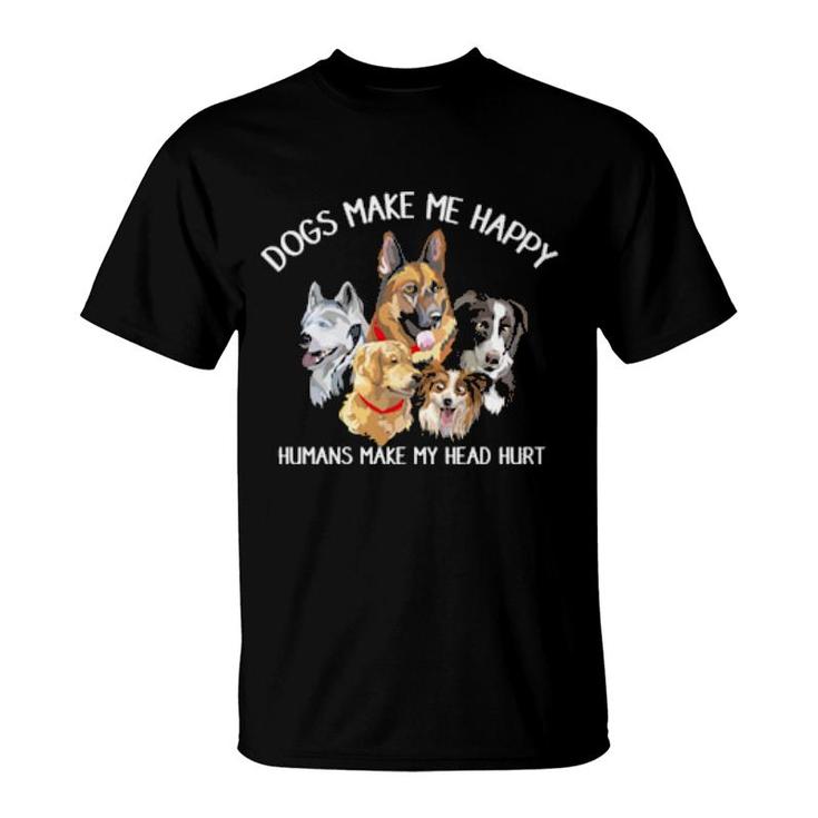 Dog Dogs Make Me Happy Humans Make My Head Hurt Dog Adopter  188 Paws T-Shirt