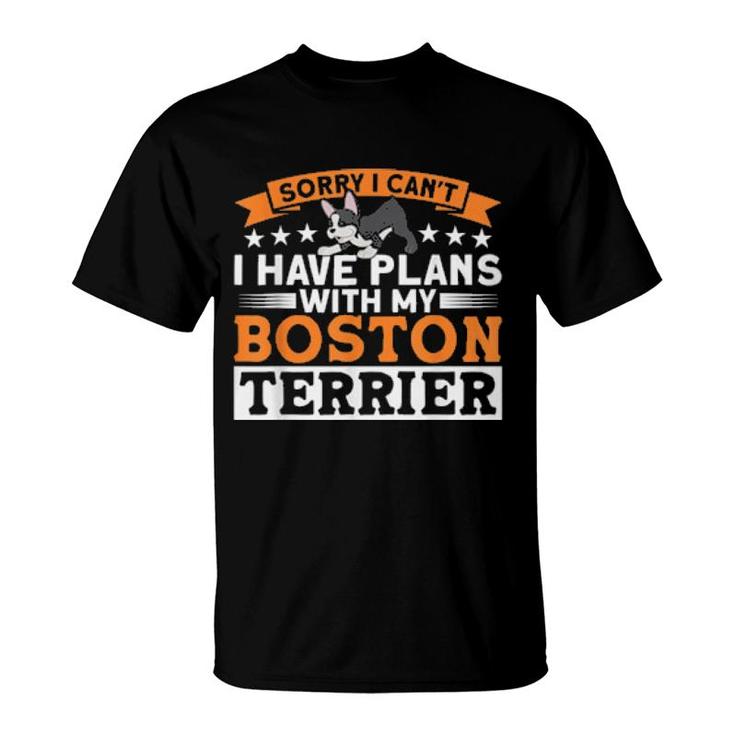 Dog I Have Plans With My Boston Terrier Dog Dad  T-Shirt